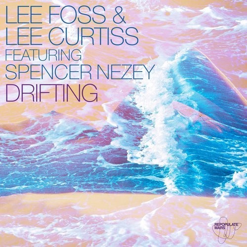 image cover: Lee Curtiss, Lee Foss, Spencer Nezey - Drifting / Repopulate Mars