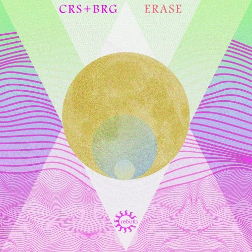 image cover: CRS + BRG - Erase / Rebirth