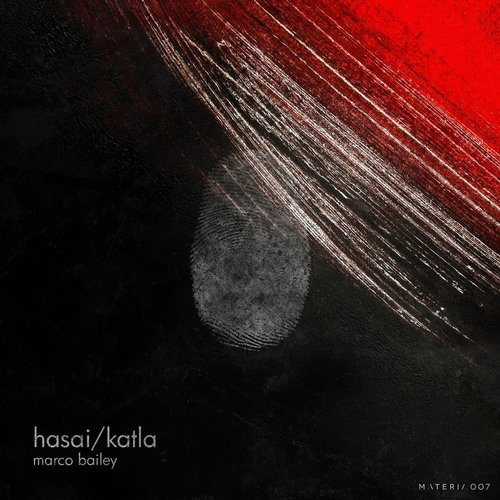 image cover: Marco Bailey - Hasai / Katla / Materia