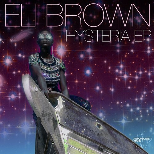 image cover: Eli Brown - Hysteria EP / Repopulate Mars