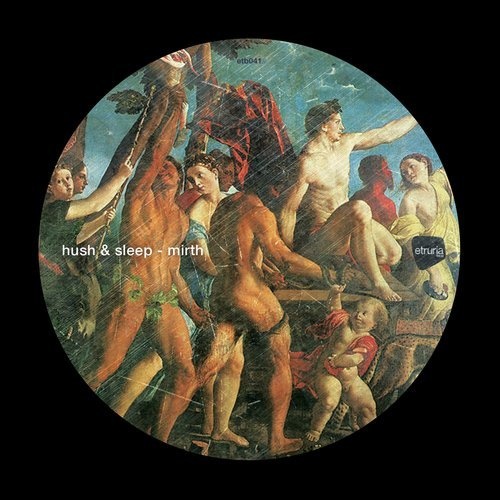 image cover: Hush & Sleep - Mirth (Incl. Marco Effe, Farrago Remix) / Etruria Beat