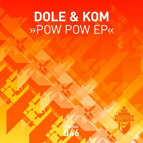 image cover: Dole & Kom - Pow Pow EP / Formatik