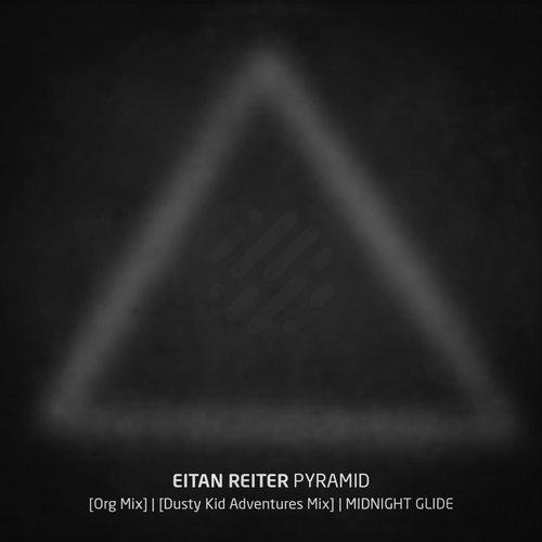 image cover: Eitan Reiter - Pyramid (Incl. Dusty Kid Adventures Mix) / Digital Structures