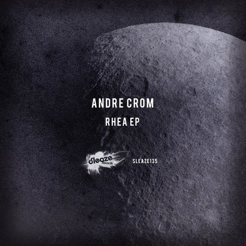 image cover: Andre Crom - Rhea EP / Sleaze Records (UK)