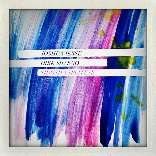 image cover: Joshua Jesse, Dirk Sid Eno - Sidosha Splitese EP / Dantze