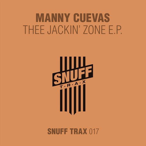 image cover: Manny Cuevas - Thee Jackin' Zone EP / Snuff Trax