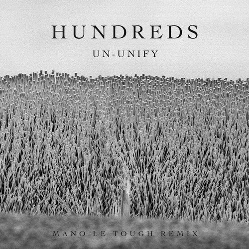 image cover: Hundreds - Un-Unify (Mano Le Tough Remix) / Embassy Of Music