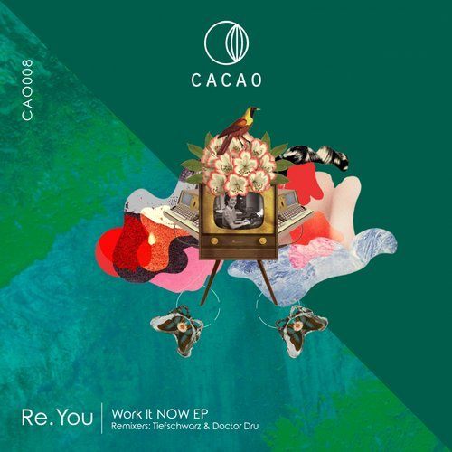 image cover: Re.you - Work It Now (Incl. Doctor Dru, Tiefschwarz Remix)/ Cacao Record