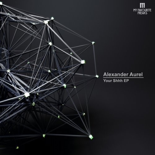 image cover: Alexander Aurel - Your Shhh / My Favourite Freaks Music