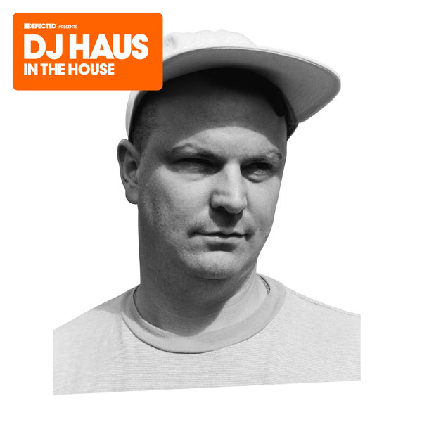 image cover: DJ Haus - Defected Presents DJ Haus In The House (Mixed) / Defected
