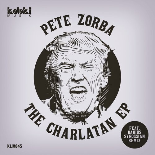 image cover: AIFF: Pete Zorba - The Charlatan EP (+Darius Syrossian Remix) / Kaluki Musik