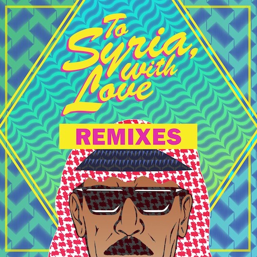 image cover: Omar Souleyman - To Syria, With Love (Remixes) / Mad Decent