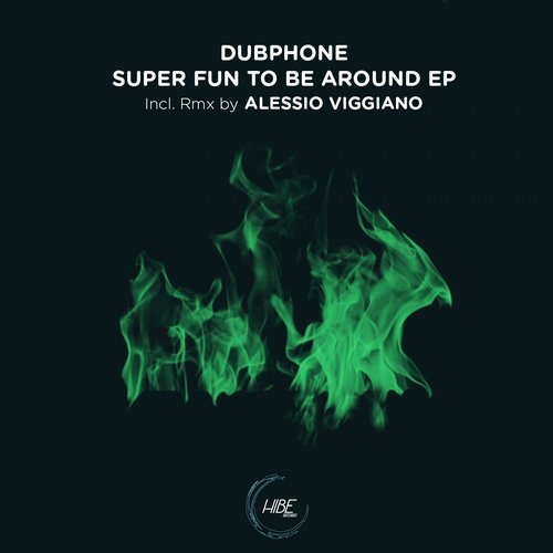 image cover: Dubphone - Super Fun To Be Around / Hibe Records