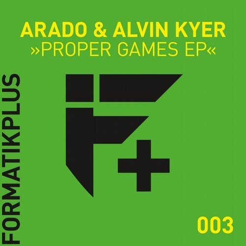 image cover: Arado, Alvin Kyer - Proper Games EP / Formatik+