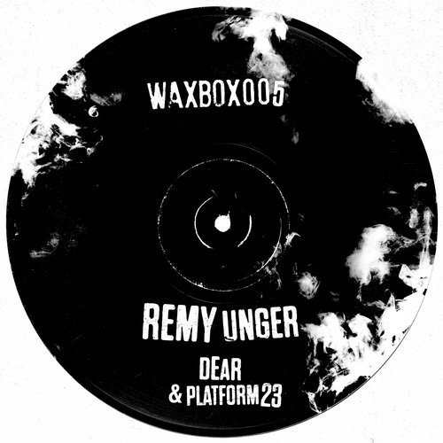 image cover: Remy Unger - Dear & Platform 23 / Waxbox