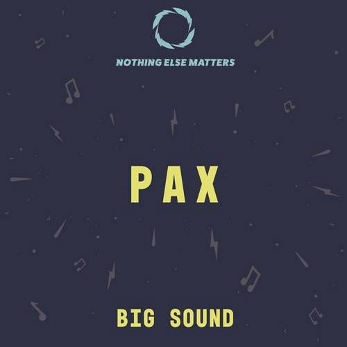 image cover: PAX - Big Sound / Nothing Else Matters