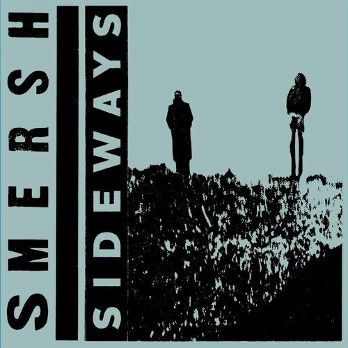 9999255658 Smersh - Sideways / Dark Entries Records