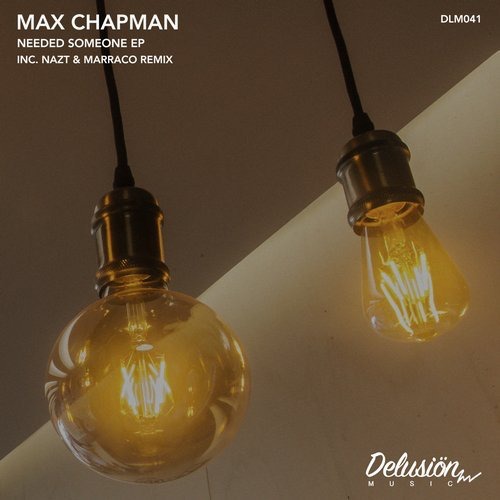 image cover: Max Chapman - Needed Someone EP / Delusion Music