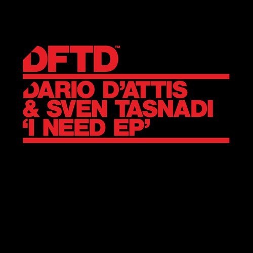 image cover: Sven Tasnadi, Dario D'Attis - I Need EP / DFTD