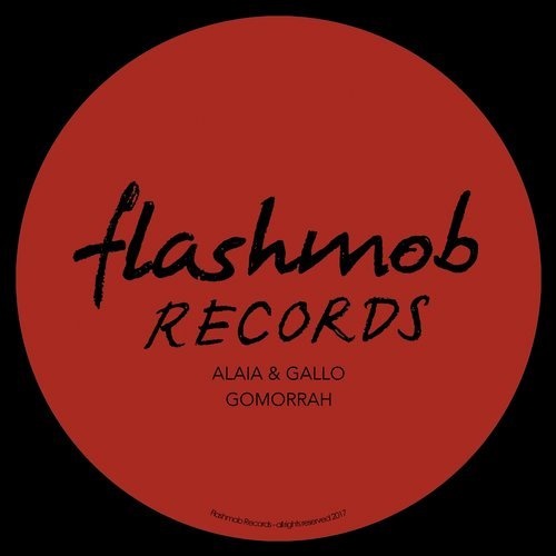 image cover: Alaia & Gallo - Gomorrah / Flashmob Records