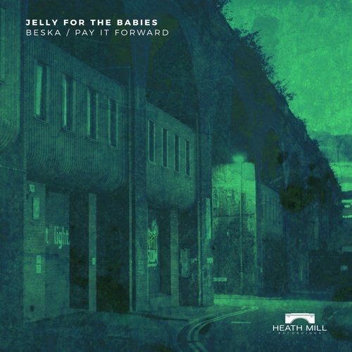 image cover: Jelly For The Babies - Beska / Pay It Forward / Heath Mill Recordings