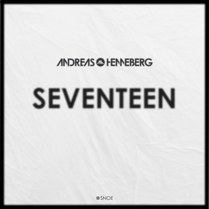 image cover: Andreas Henneberg - Seventeen / SNOE