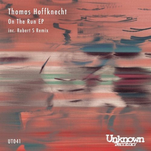 image cover: Thomas Hoffknecht - On The Run EP / Unknown Territory