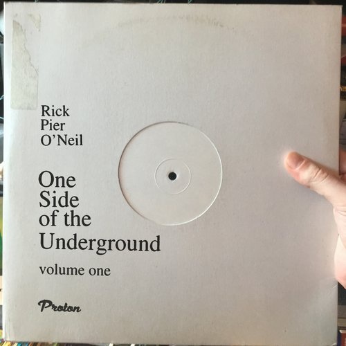 image cover: Rick Pier O'Neil - One Side of the Underground, Vol. 1 / Proton Music