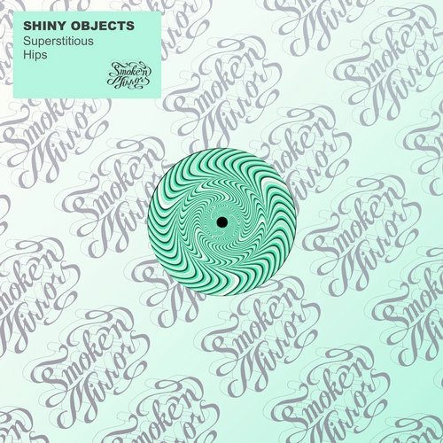 image cover: Shiny Objects - Superstitious Hips / Smoke N' Mirrors