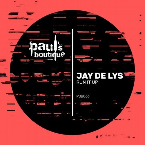 image cover: Jay de Lys - Run It Up / Paul's Boutique