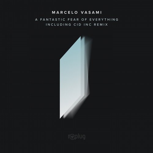 image cover: Marcelo Vasami - A Fantastic Fear of Everything / Replug