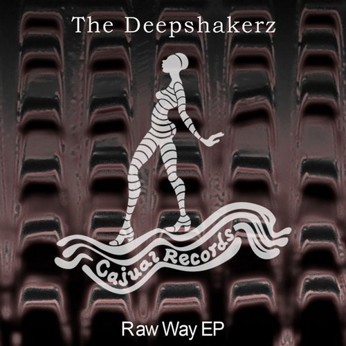 image cover: The Deepshakerz - Raw Way EP / Cajual