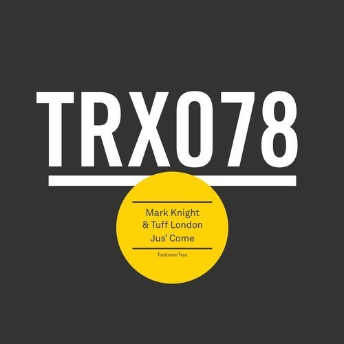 image cover: Mark Knight, Tuff London - Jus' Come / Toolroom Trax