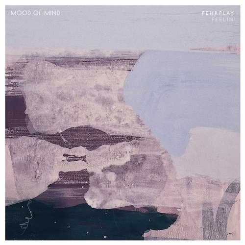 image cover: Fehrplay - Feelin EP / Mood Of Mind