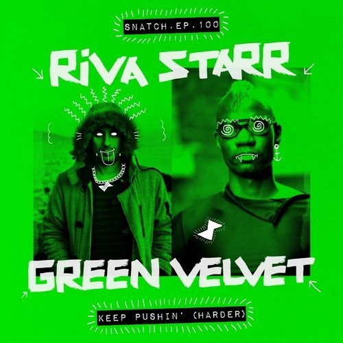 image cover: Green Velvet, Riva Starr - Keep Pushin' (Harder) / Snatch! Records