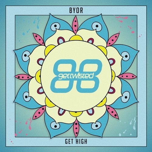 image cover: BYOR - Get High / Get Twisted Records