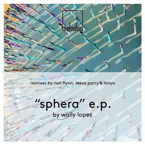 image cover: Wally Lopez - Sphera EP / Selador