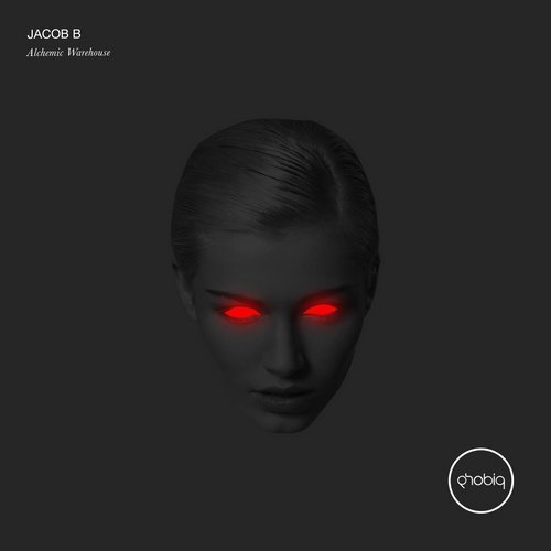image cover: Jacob B - Alchemic Warehouse EP / Phobiq