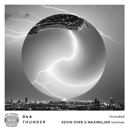 image cover: DKA - Thunder (Incl. Kevin Over, Maximiljan Remix) / My Vision Records