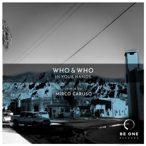 image cover: Who & Who - In Your Hands / Be One Records