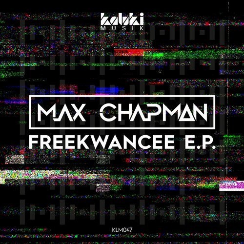 image cover: Max Chapman - FREEKWANCEE EP / Kaluki Musik
