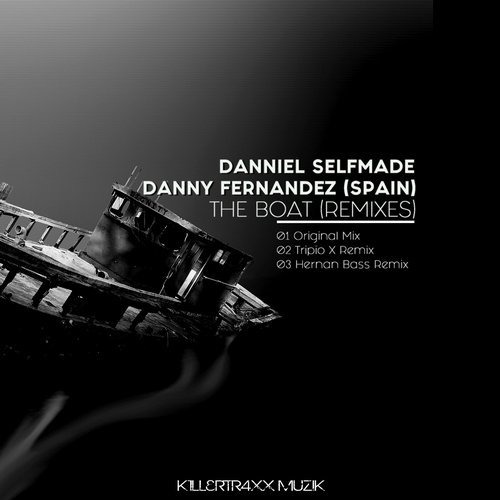 image cover: Danniel Selfmade, Danny Fernandez (Spain) - The Boat (Remixes) / Killertraxx Muzik