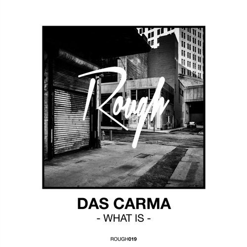 image cover: Das Carma - What Is / Rough Recordings