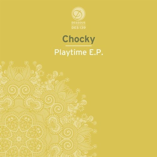 9999195911 Chocky - Playtime EP / Dessous Recordings