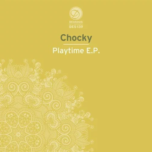 image cover: Chocky - Playtime EP / Dessous Recordings