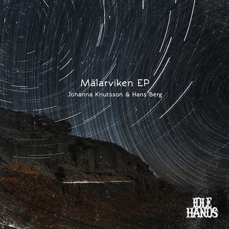 image cover: Johanna Knutsson & Hans Berg - Malarviken / Idle Hands