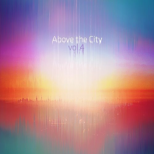 image cover: VA - Above The City Vol. 4 / Culprit