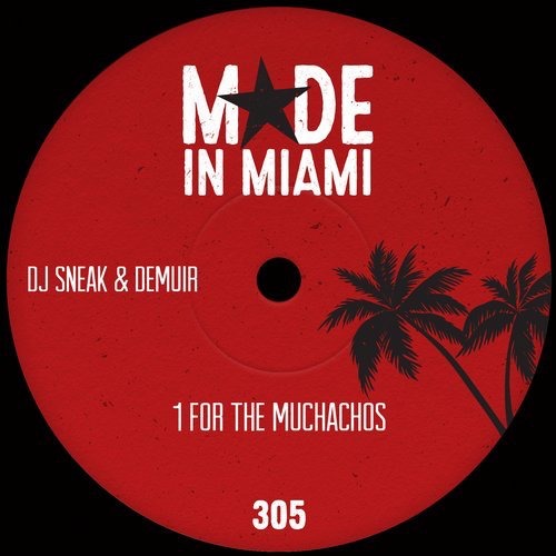 image cover: DJ Sneak, Demuir - 1 For The Muchachos / Made In Miami