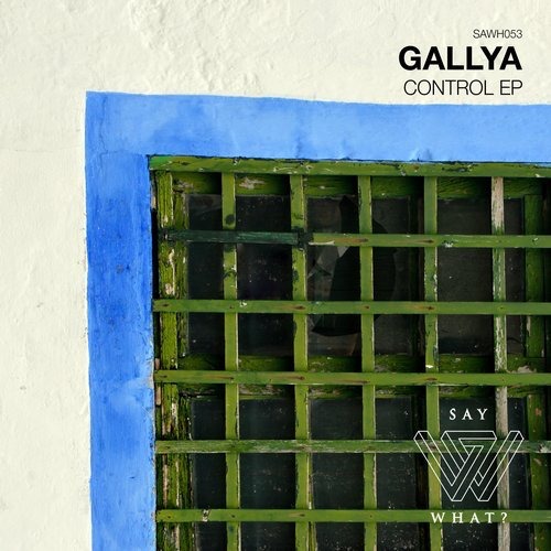 image cover: Gallya - Control / Say What?
