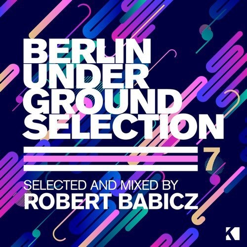 image cover: VA - Berlin Underground Selection, Vol. 7 (Selected and Mixed by Robert Babicz) / KNM